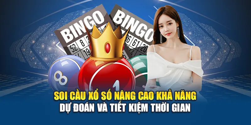 Soi cầu xổ số nâng cao khả năng dự đoán và tiết kiệm thời gian